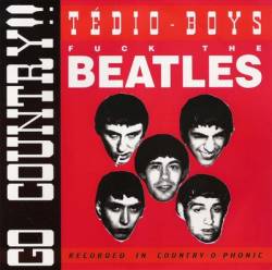Tédio Boys : Fuck the Beatles Go Country